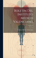 Boletin Del Instituto Médico Valenciano; Volume 9