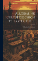 Allgemeine Culturgeschichte. Erster Theil.