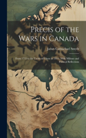 Precis of the Wars in Canada