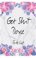 Get Shit Done To-Do List: Journal To Prioritize Daily Tasks With Check boxes