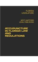 Accupuncture in Florida Law and Regulations: West Hartford Legal Publishing