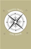 Arizona trails log book: Record your favorite hikes and adventures in nature 5 x 8 travel size