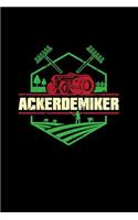 Ackerdemiker: Notizbuch A5 Liniert Traktoren - Landwirt Geschenke - Lustige Bauern Sprüche Für Traktor Fans - Trecker & Schlepper Notizblock & Skizzenbuch
