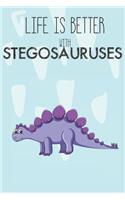 Life Is Better With Stegosauruses