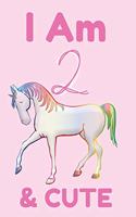 I Am 2 & Cute