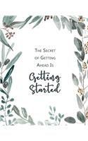 The Secret of Getting Ahead Is Getting Started
