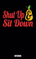 Shut Up & Sit Down Notebook