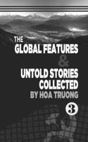 Global Features & Untold Stories Collected Book III