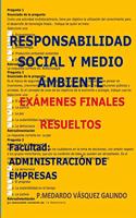 Responsabilidad Social Y Medio Ambiente-Exámenes Finales Resueltos