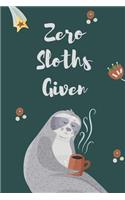 Zero Sloths Given