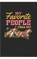 My Favorite People Call Me Aunt: Family life Grandma Mom love marriage friendship parenting wedding divorce Memory dating Journal Blank Lined Note Book Gift