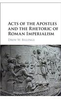 Acts of the Apostles and the Rhetoric of Roman Imperialism