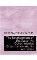 The Development of the State, Its Governmental Organization and Its Activities
