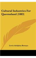 Cultural Industries For Queensland (1883)