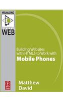 Building Websites with HTML5 to Work with Mobile Phones