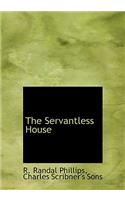 The Servantless House
