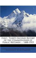 First- Thirty-Second Report of the Commissioner of Public Records ... 1888-1919