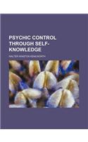 Psychic Control Through Self-Knowledge