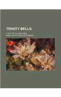 Trinity Bells; A Tale of Old New York