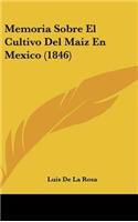 Memoria Sobre El Cultivo Del Maiz En Mexico (1846)