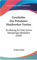 Geschichte Des Potsdamer Handwerker-Vereins