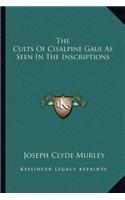 The Cults Of Cisalpine Gaul As Seen In The Inscriptions