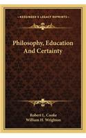 Philosophy, Education And Certainty