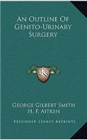 An Outline of Genito-Urinary Surgery