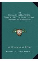 The Primary Intradural Tumors Of The Optic Nerve