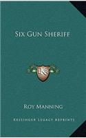 Six Gun Sheriff