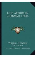 King Arthur In Cornwall (1900): (English)