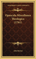 Opuscula Miscellanea Theologica (1761)