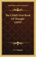 The Child's First Book Of Thought (1839)