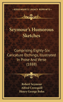 Seymour's Humorous Sketches