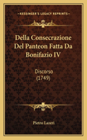 Della Consecrazione del Panteon Fatta Da Bonifazio IV