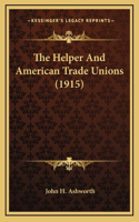 The Helper And American Trade Unions (1915)