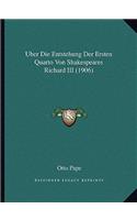 Uber Die Entstehung Der Ersten Quarto Von Shakespeares Richard III (1906): (German)