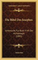 Die Bibel Des Josephus: Untersucht Fur Buch V-VII Der Archaologie (1895)