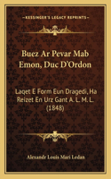 Buez Ar Pevar Mab Emon, Duc D'Ordon