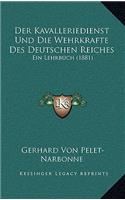 Kavalleriedienst Und Die Wehrkrafte Des Deutschen Reiches