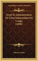 Droit Et Administration De L'Etat Independant Du Congo (1898)