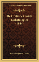 De Oratione Christi Eschatologica (1844)