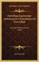 Darstellung Gegenwartiger Ausbreitung Des Christenthums Auf Dem Erdball: Ein Geschichtlicher Umriss (1819)
