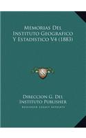 Memorias Del Instituto Geografico Y Estadistico V4 (1883)