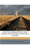 On the Chemistry of the Blood, and Other Scientific Papers;