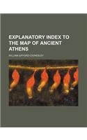 Explanatory Index to the Map of Ancient Athens