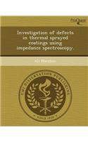 Investigation of Defects in Thermal Sprayed Coatings Using Impedance Spectroscopy