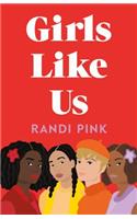 Girls Like Us