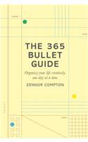The 365 Bullet Guide: Organize Your Life Creatively, One Day at a Time
