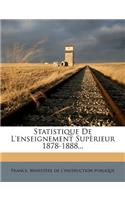 Statistique de L'Enseignement Superieur 1878-1888...